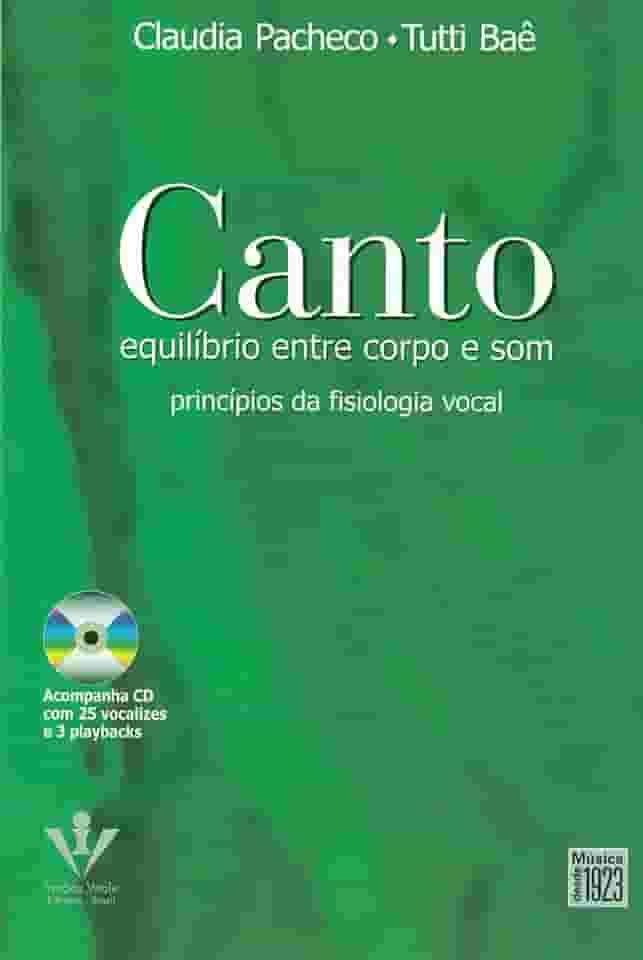 Canto - Equilíbrio entre corpo e som: Princípios da fisiologia vocal