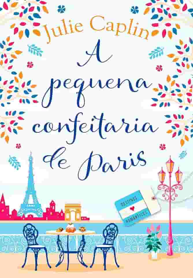 A pequena confeitaria de Paris (Destinos Românticos – Livro 3)