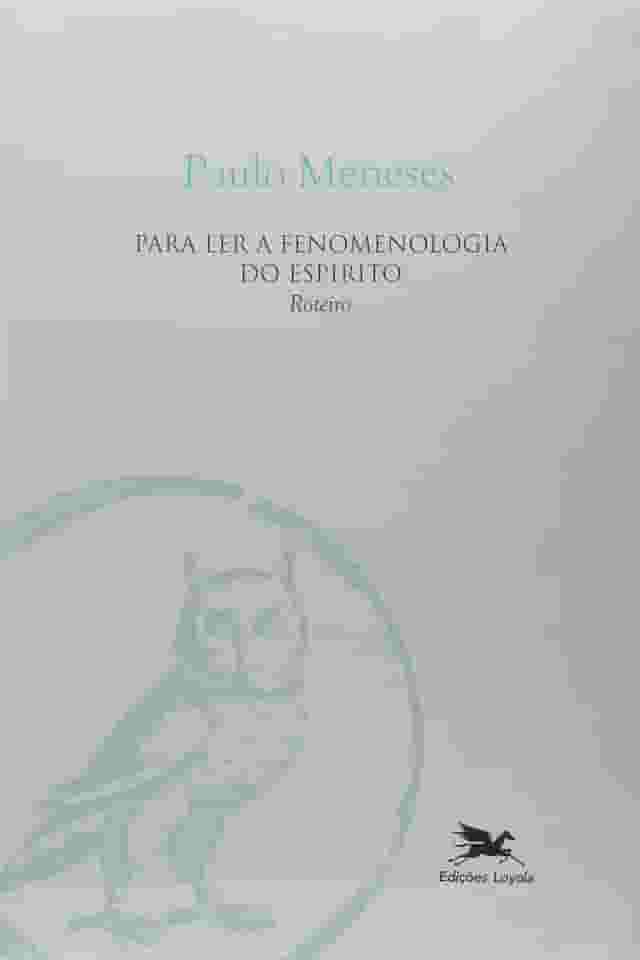 Para ler a fenomenologia do espírito - Roteiro