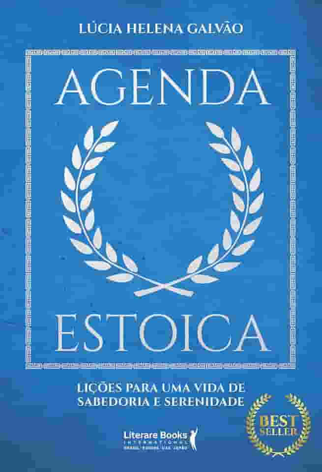Agenda Estoica: Lições Para uma Vida de Sabedoria e Serenidade