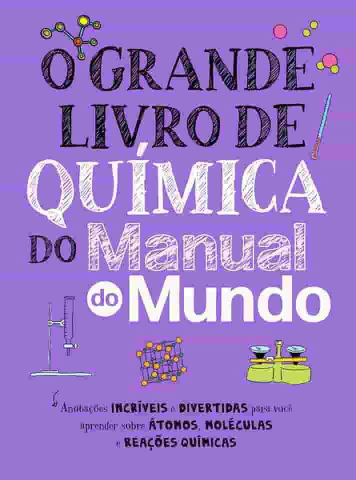 O Grande Livro de Química do Manual do Mundo