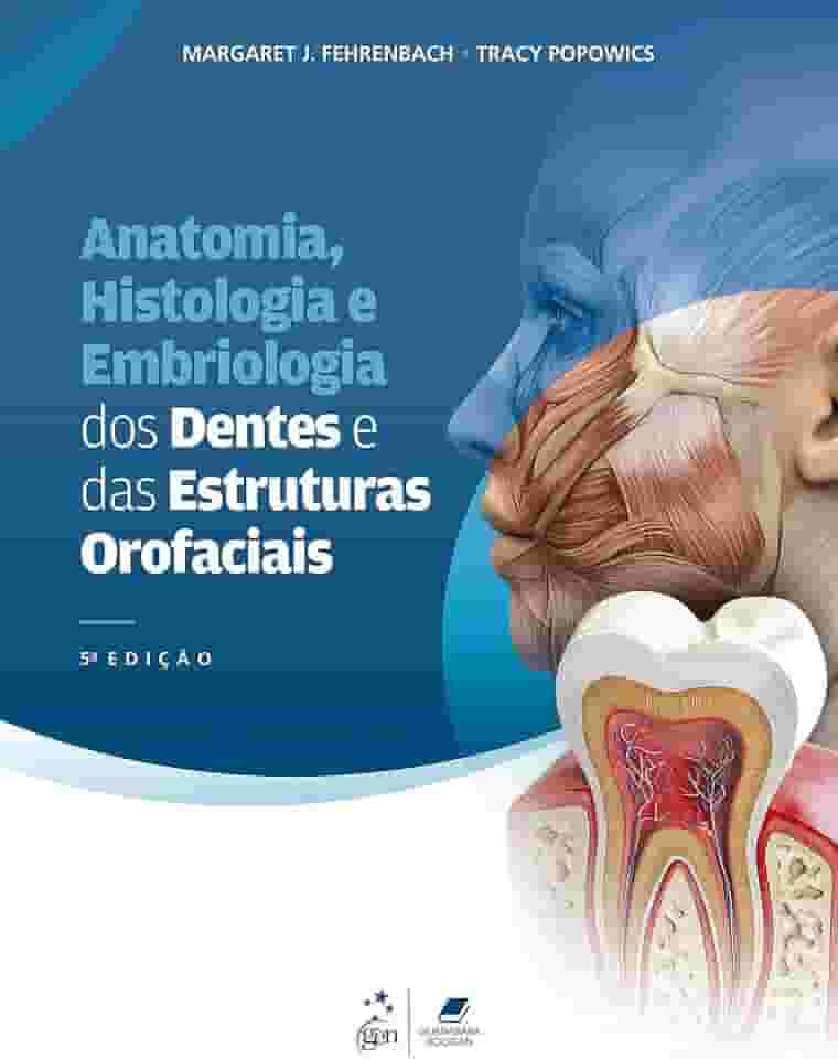 Anatomia, Histologia e Embriologia dos Dentes e das Estruturas Orofaciais
