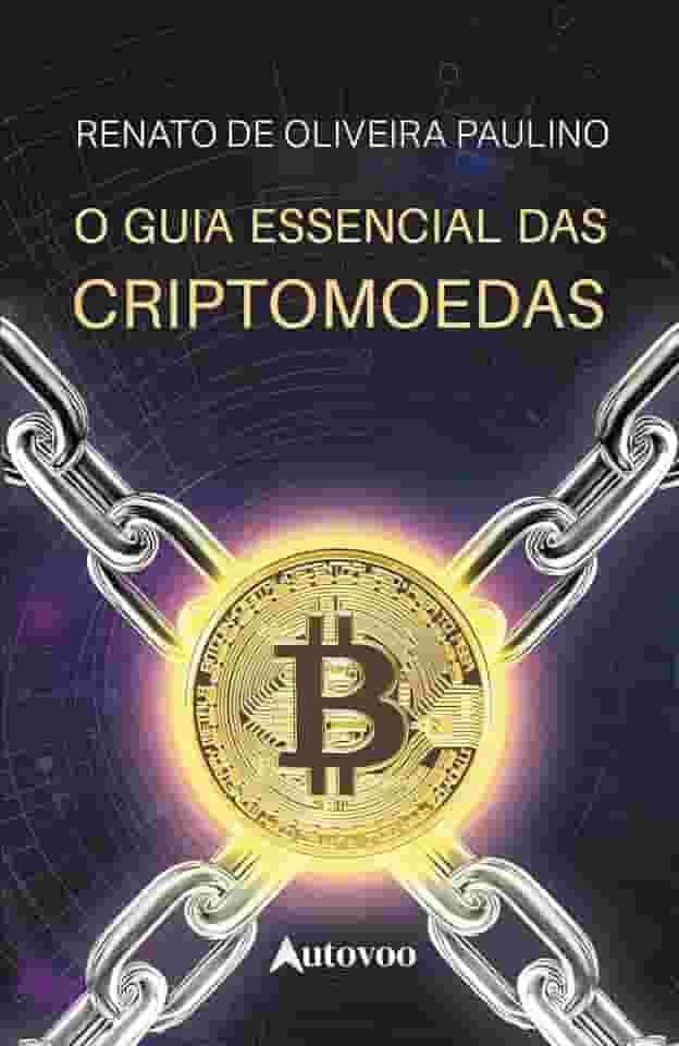 O Guia Essencial das Criptomoedas