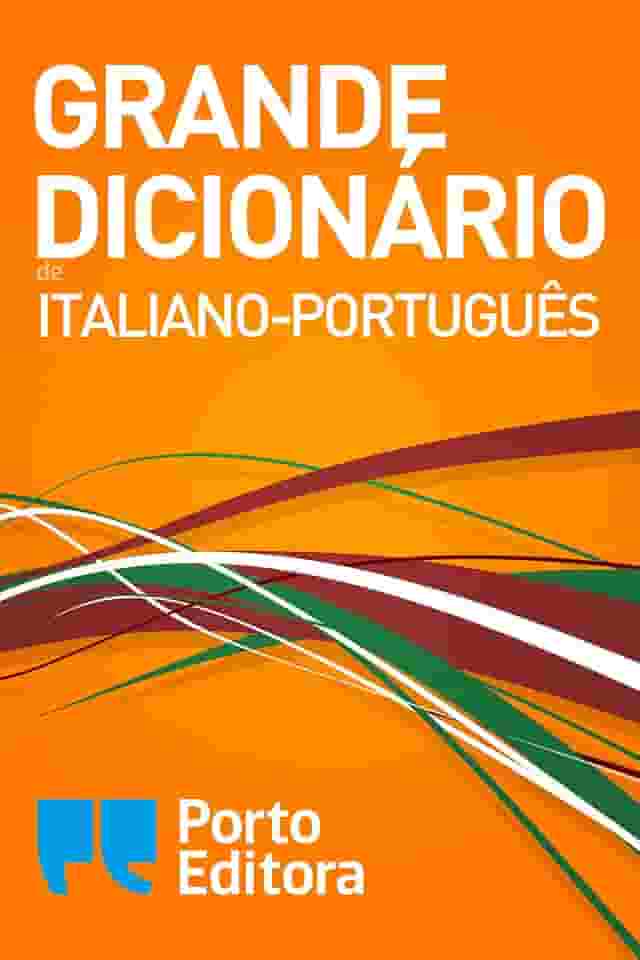 Grande Dicionário de Italiano-Português / Grande Dizionario Italiano-Portoghese