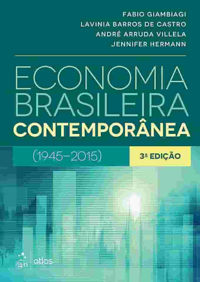 Economia Brasileira Contemporânea: (1945-2015)