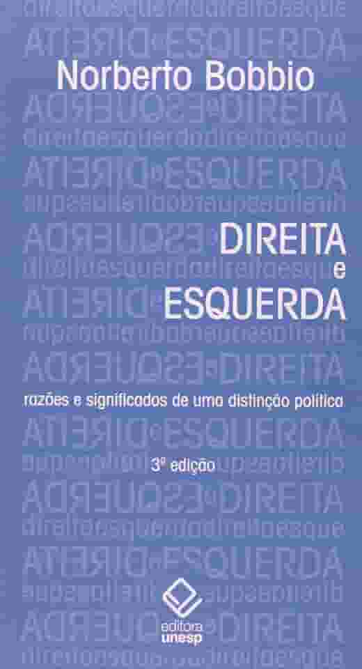 Direita e Esquerda - 3ª edição: Razões e significados de uma distinção política