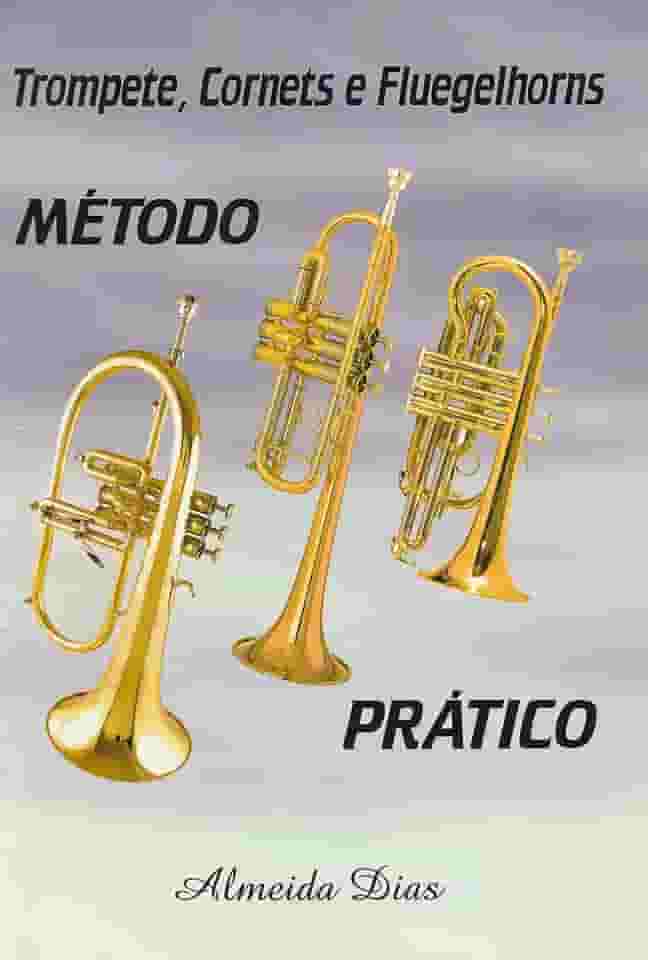 Método Prático Trompete, Cornets e Fluegelhorns