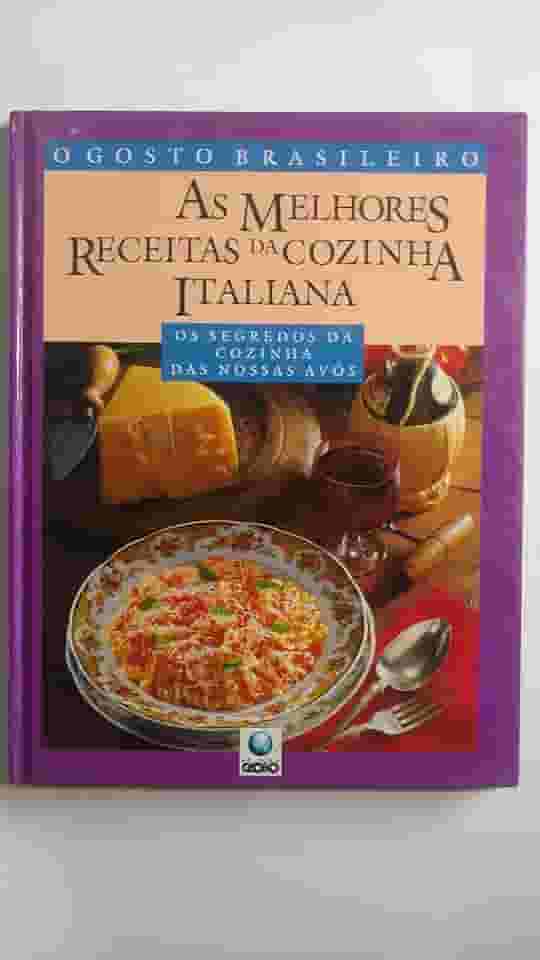 Melhores Receitas Da Cozinha Italiana, As - Os Segredos Da Cozinha Das