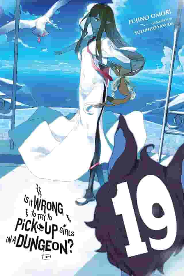 Is It Wrong to Try to Pick Up Girls in a Dungeon?, Vol. 19 (Light Novel): Volume 19