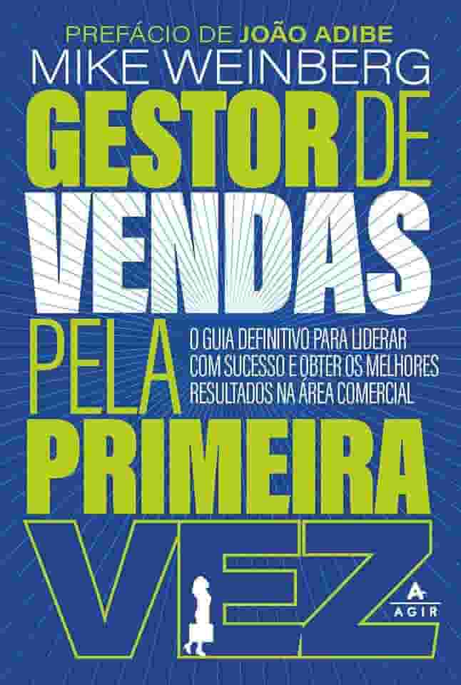 Gestor de vendas pela primeira vez: O guia definitivo para liderar com sucesso e obter os melhores resultados na área comercial
