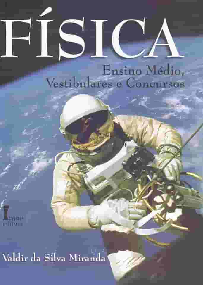 Física. ensino médio, vestibulares e concursos