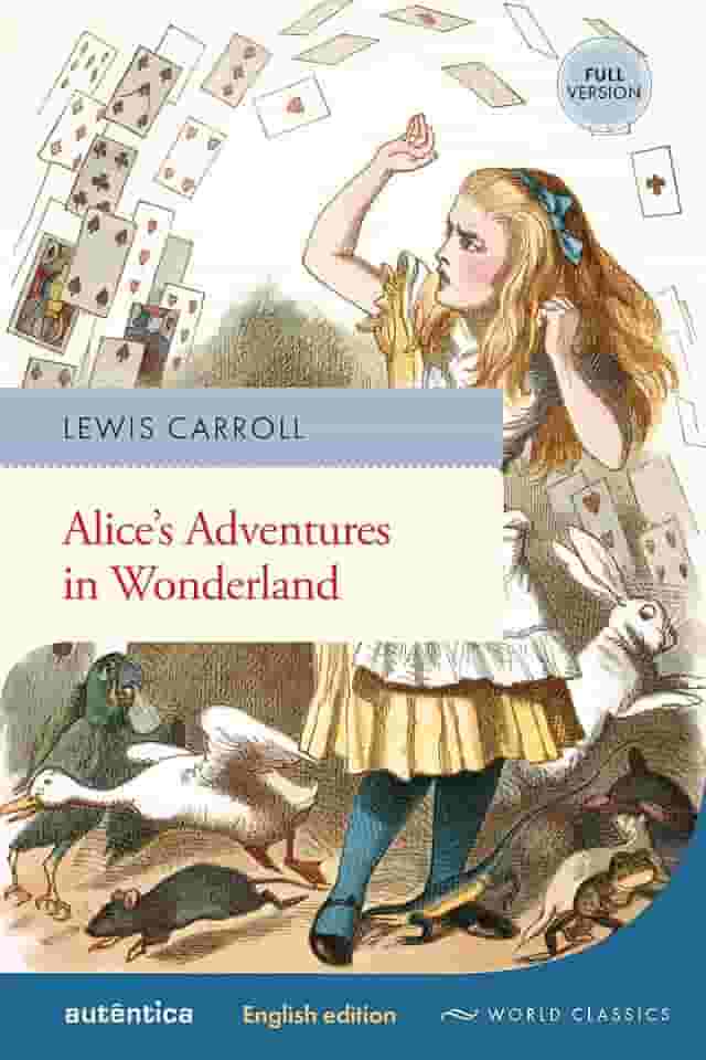 Alice’s Adventures in Wonderland (English Edition – Full Version)