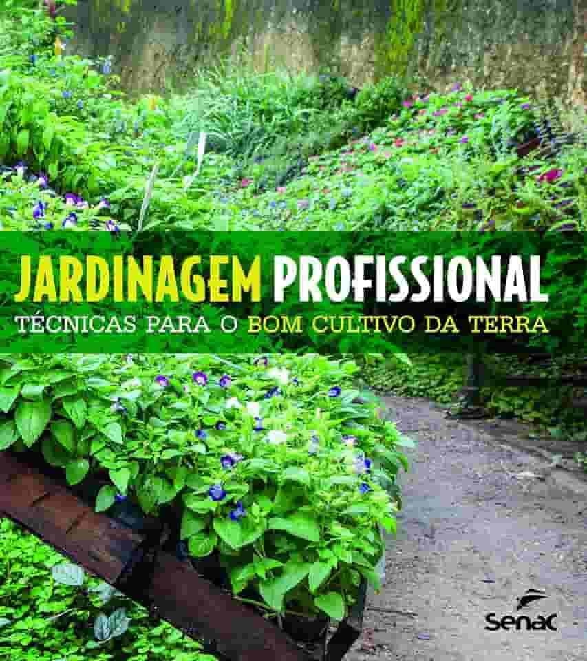 Jardinagem profissional técnicas para o bom cultivo da terra