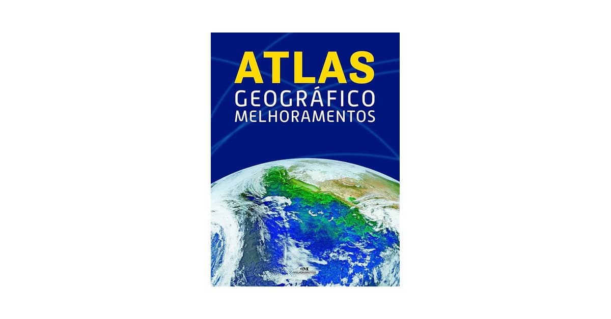 Melhor Atlas Geografico: Guia Essencial Para Todas as Idades