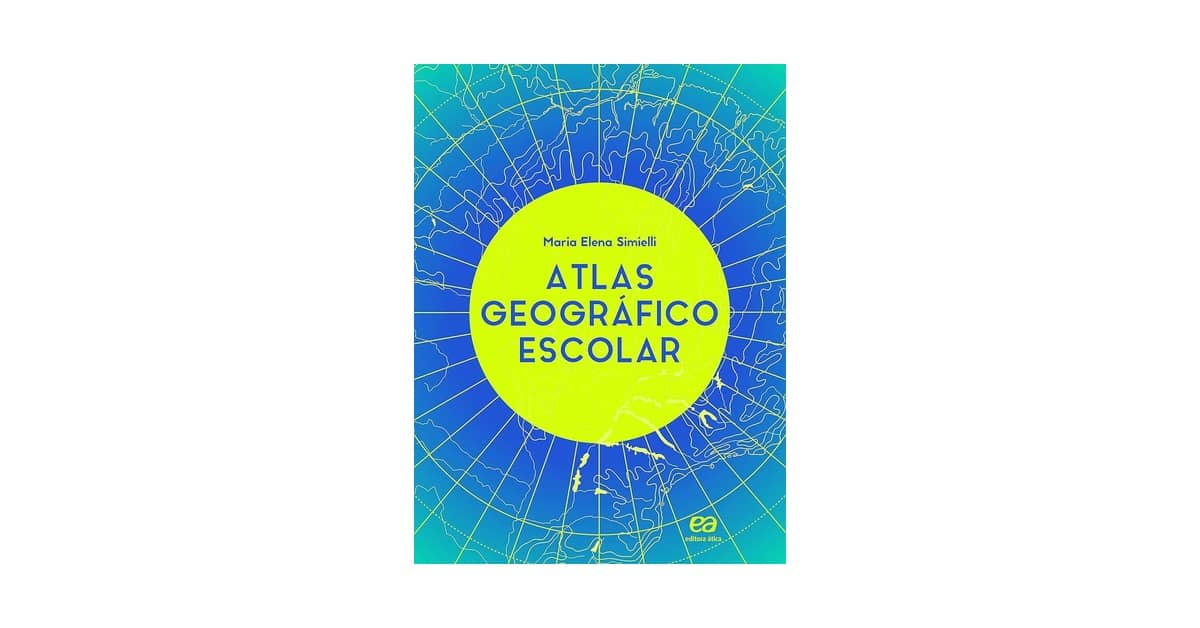 Qual o Melhor Atlas Geográfico Escolar: Guia Completo