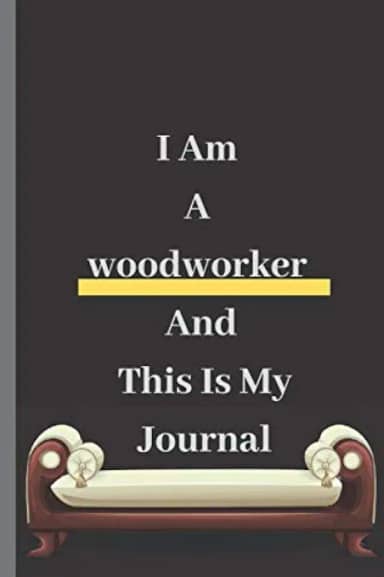 Journal: A WoodWorker Planner Project Idea: Woodworking Notebook 6" x 9" 120 Pages Organizer: keep woodworking projects organized.