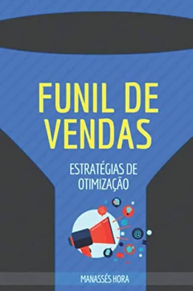 Funil de Vendas: Estratégias de Otimização (Portuguese Edition)
