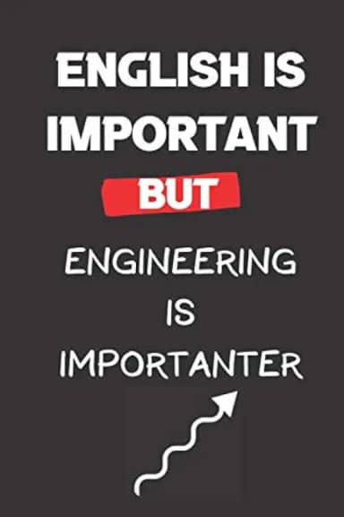 english is important but engineering is importanter: funny engineering notebook journal for engineers, gift for engineering student, 120 pages blank lined journal notebook