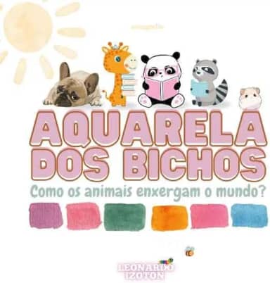 Aquarela dos bichos: como os animais enxergam o mundo?