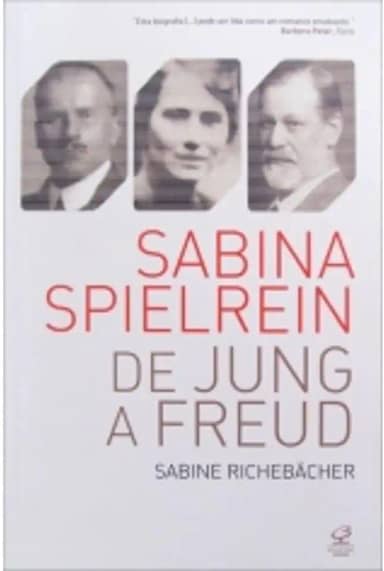 Sabina Spielrein: De Jung a Freud: De Jung a Freud