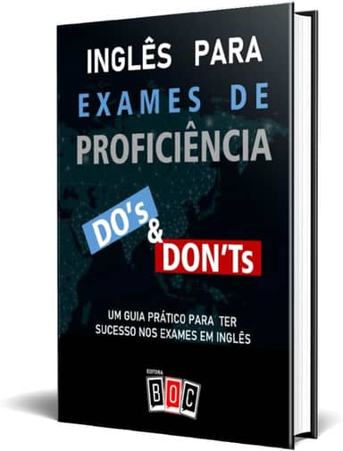 Inglês Para Exames de Proficiência: um Guia Prático Para ter Sucesso nos Exames em Inglês.
