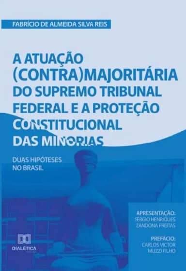 A atuação (contra)majoritária do Supremo Tribunal Federal e a proteção constitucional das minorias