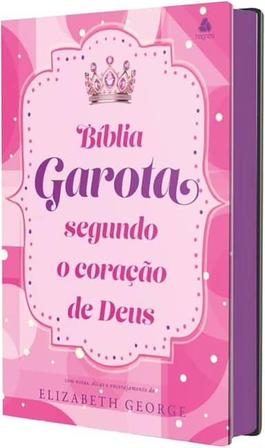 Bíblia da Garota Segundo o Coração de Deus - Modelo Felicidade: Com notas, dicas e encorajamento de Elizabeth George