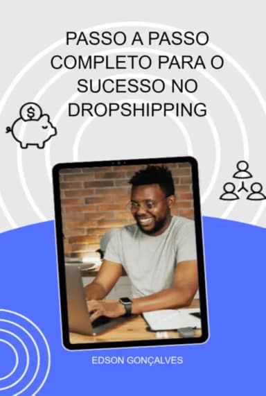 PASSO A PASSO COMPLETO PARA O SUCESSO NO DROPSHIPPING