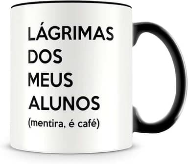 Caneca Preta Lágrimas dos Meus Alunos (mentira, é café), Presente para Professores
