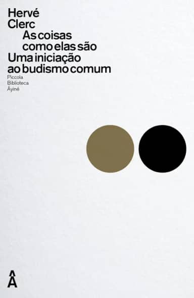 As coisas como elas são: Uma iniciação ao budismo comum