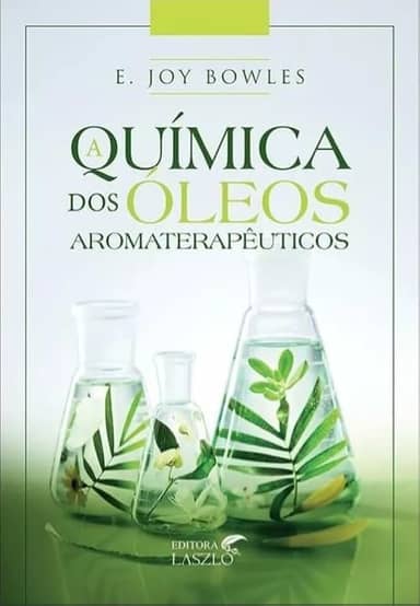 A Quimica dos Óleos Aromaterapêuticos