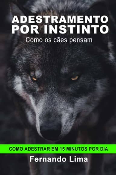 ADESTRAMENTO POR INSTINTO: COMO OS CÃES PENSAM (Portuguese Edition)
