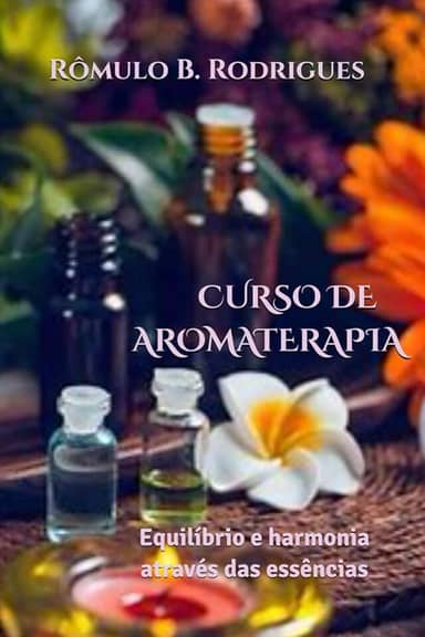 Curso de Aromaterapia: Equilíbrio e harmonia através das essências