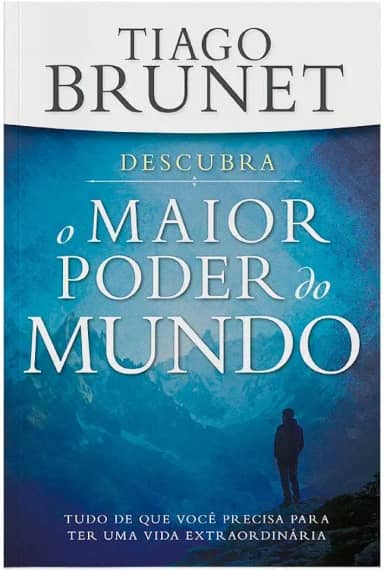 Descubra o Maior Poder do Mundo: Tudo que Você Precisa p/ ter uma Vida Extraordinária