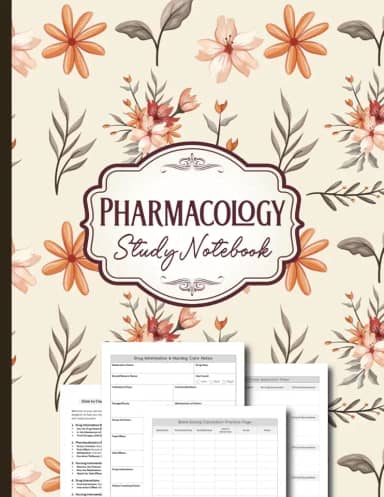 Nursing Pharmacology Study Notebook: A Practical Study Guide for Nursing Students and Healthcare Professionals with Blank Medication Templates, Case Studies, and Dosing Calculation Pages.