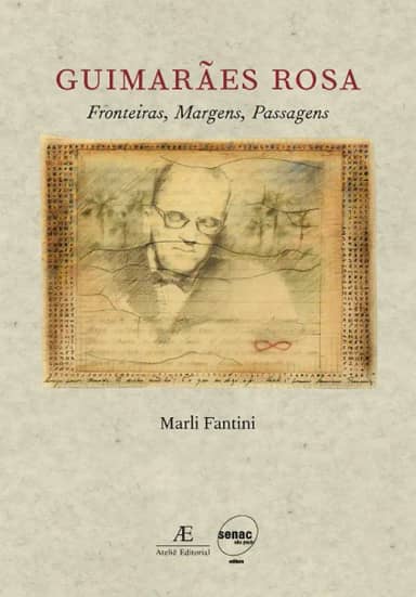 Guimarães Rosa: Fronteiras, Margens, Passagens