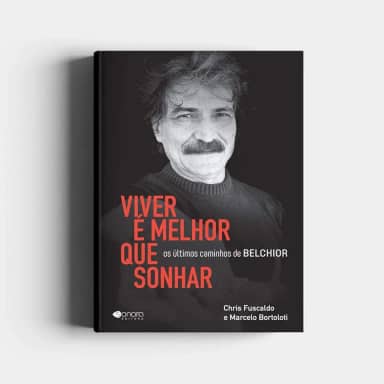 Viver é Melhor que Sonhar: os últimos Caminhos de Belchior