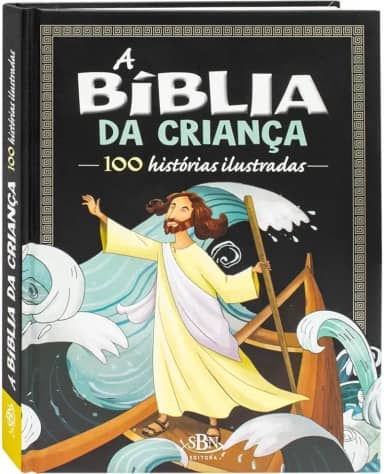 Bíblia da Criança em 100 Histórias Ilustradas, A