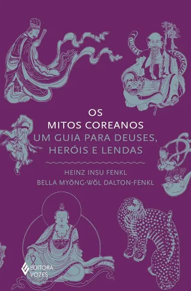 Os mitos coreanos: Um guia para deuses, heróis e lendas