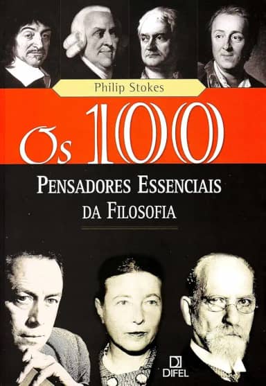 Os 100 pensadores essenciais da filosofia