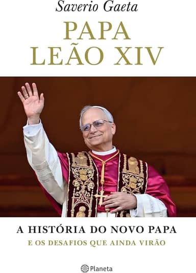 Papa Leão XIV: A história do novo papa e os desafios que virão
