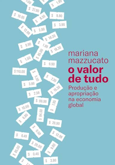 O valor de tudo: Produção e apropriação na economia global