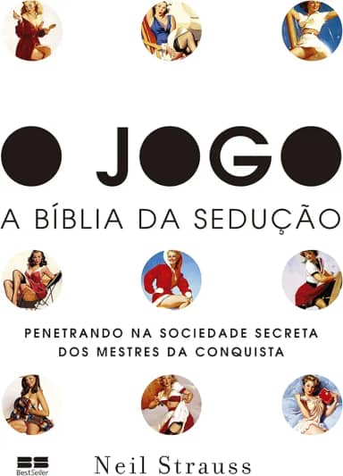 O jogo: - A bíblia da sedução