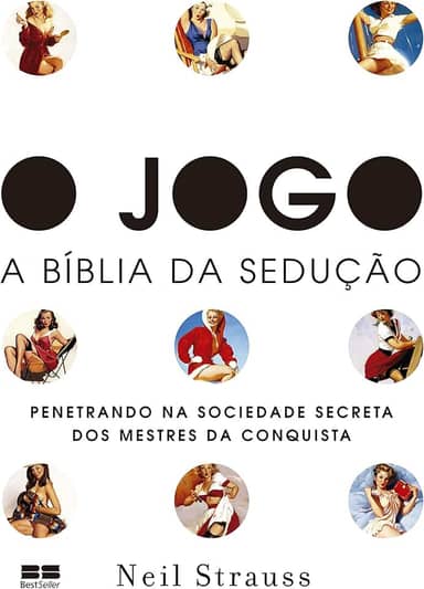 O jogo: - A bíblia da sedução