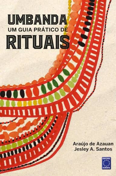 Umbanda: Um guia prático de rituais