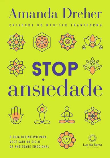 Stop ansiedade: O guia definitivo para você sair do ciclo da ansiedade emocional