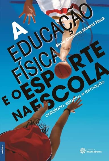 A educação física e o esporte na escola:: cotidiano, saberes e formação