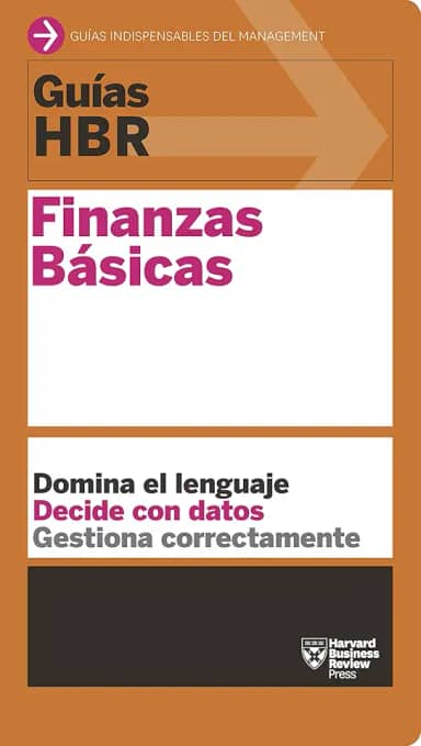 Guía HBR: Finanzas básicas (Guías HBR) (Spanish Edition)
