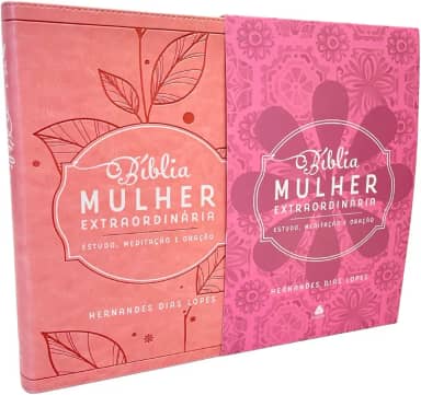 Bíblia mulher extraordinária - Estudo, Meditação e Oração - Rosa: Hernandes Dias Lopes