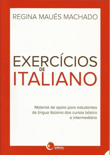 Exercícios de italiano: Material de Apoio Para Estudantes de Língua Italiana dos Cursos Básicos e Intermediário